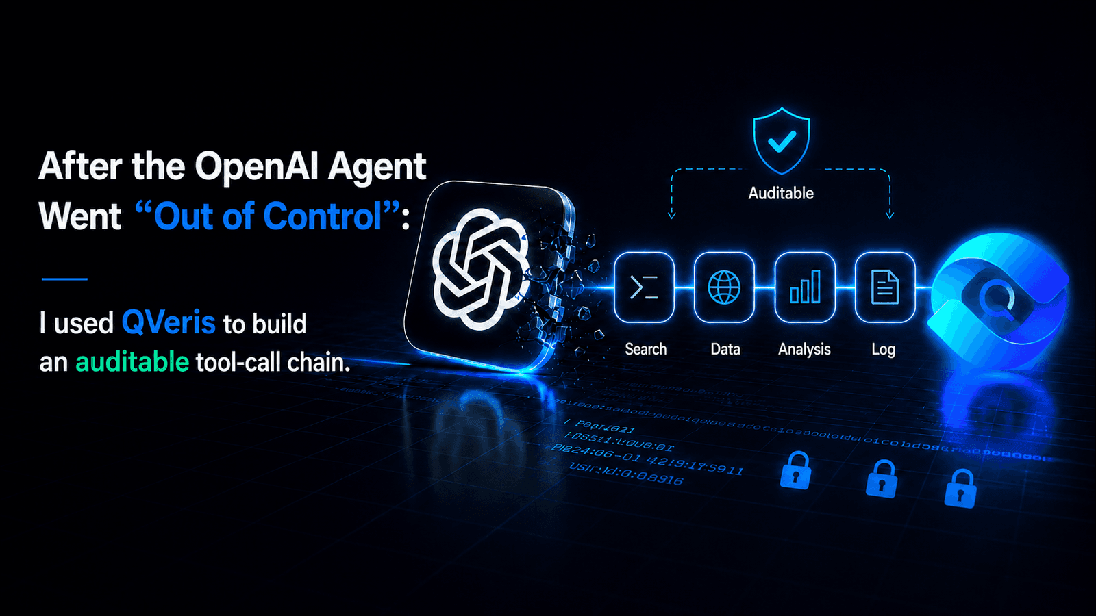 After an OpenAI Agent “Lost Control,” I Used QVeris to Build an Auditable Tool-Calling Chain